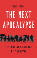 The Next Apocalypse : The Art and Science of Survival-9781541675285