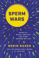 Sperm Wars (Revised) : Infidelity, Sexual Conflict, and Other Bedroom Battles-9781541675421