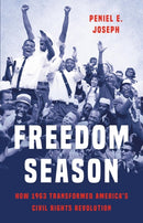 Freedom Season : How 1963 Transformed America's Civil Rights Revolution-9781541675896