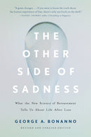 The Other Side of Sadness (Revised) : What the New Science of Bereavement Tells Us About Life After Loss-9781541699373