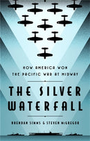 The Silver Waterfall : How America Won the War in the Pacific at Midway-9781541701373