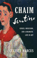 Chaim Soutine : Genius, Obsession, and a Dramatic Life in Art-9781541703223