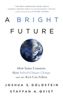 A Bright Future : How Some Countries Have Solved Climate Change and the Rest Can Follow-9781541724112