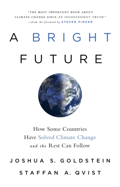 A Bright Future : How Some Countries Have Solved Climate Change and the Rest Can Follow-9781541724112
