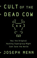 Cult of the Dead Cow : How the Original Hacking Supergroup Might Just Save the World-9781541724426