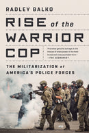 Rise of the Warrior Cop : The Militarization of America's Police Forces-9781541774537