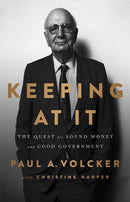 Keeping At It : The Quest for Sound Money and Good Government-9781541788305