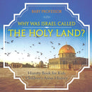 Why Was Israel Called The Holy Land? - History Book for Kids Children's Asian History-9781541912403