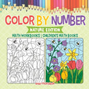Color by Number : Nature Edition - Math Workbooks Children's Math Books-9781541925762