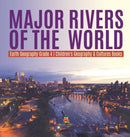Major Rivers of the World | Earth Geography Grade 4 | Children''s Geography & Cultures Books