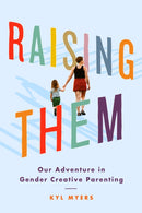 Raising Them : Our Adventure in Gender Creative Parenting-9781542003681