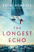 The Longest Echo : A Novel-9781542014632