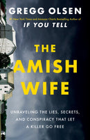 The Amish Wife : Unraveling the Lies, Secrets, and Conspiracy That Let a Killer Go Free-9781542016506
