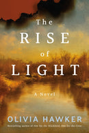 The Rise of Light : A Novel-9781542017954