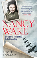 Nancy Wake : World War Two's Most Rebellious Spy-9781542021661