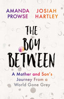The Boy Between : A Mother and Son's Journey From a World Gone Grey-9781542022286