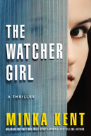 The Watcher Girl : A Thriller-9781542026789