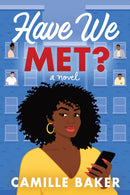Have We Met? : A Novel-9781542029858