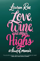 Love, Wine, and Other Highs : A Kind Of Memoir-9781542032360