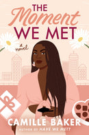 The Moment We Met : A Novel-9781542033633