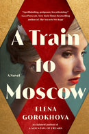 A Train to Moscow : A Novel-9781542033862
