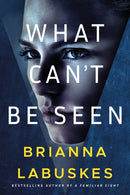 What Can't Be Seen-9781542035521