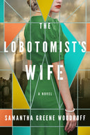 The Lobotomist's Wife : A Novel-9781542036214