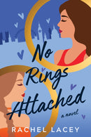 No Rings Attached : A Novel-9781542037419