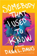 Somebody That I Used to Know : A Novel-9781542038737