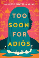 Too Soon for Adios-9781542039307