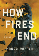 How Fires End : A Novel-9781542042994