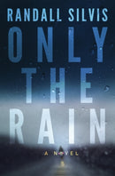 Only the Rain : A Novel-9781542045742