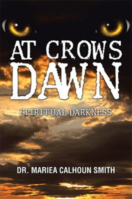 At Crows Dawn : Spiritual Darkness-9781543439786