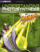 Understanding Photosynthesis with Max Axiom Super Scientist: 4D An Augmented Reading Science Experience-9781543529630