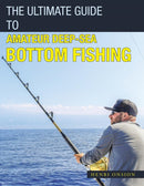 The Ultimate Guide to Amateur Deep-Sea Bottom Fishing-9781543750065