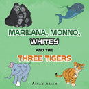 Marilana, Monno, Whitey and the Three Tigers-9781543759402