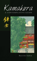 Kamakura : A Contemplative Guide-9781543764338