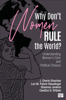 Why Don't Women Rule the World? : Understanding Women's Civic and Political Choices-9781544317243
