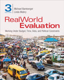RealWorld Evaluation : Working Under Budget, Time, Data, and Political  Constraints-9781544318783