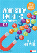 Word Study That Sticks : Best Practices, K-6-9781544327242