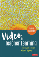 Video in Teacher Learning : Through Their Own Eyes-9781544337258