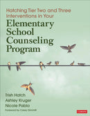 Hatching Tier Two and Three Interventions in Your Elementary School Counseling Program-9781544345284