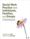Social Work Practice With Individuals, Families, and Groups : An Integrated Approach-9781544345635