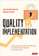 Quality Implementation : Leveraging Collective Efficacy to Make "What Works" Actually Work-9781544354255
