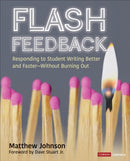 Flash Feedback [Grades 6-12] : Responding to Student Writing Better and Faster - Without Burning Out-9781544360492