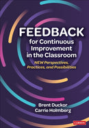 Feedback for Continuous Improvement in the Classroom : New Perspectives, Practices, and Possibilities-9781544361574