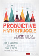 Productive Math Struggle : A 6-Point Action Plan for Fostering Perseverance-9781544369464
