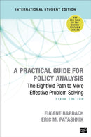 A Practical Guide for Policy Analysis - International Student Edition : The Eightfold Path to More Effective Problem Solving-9781544372204