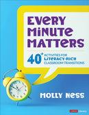Every Minute Matters [Grades K-5] : 40+ Activities for Literacy-Rich Classroom Transitions-9781544382449