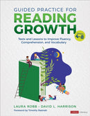 Guided Practice for Reading Growth, Grades 4-8 : Texts and Lessons to Improve Fluency, Comprehension, and Vocabulary-9781544398495